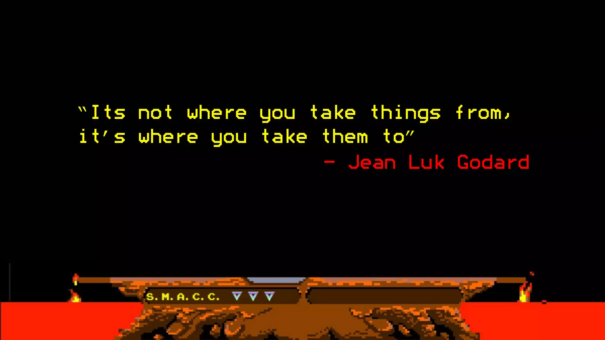 “Its not where you take things from,
it’s where you take them to”
- Jean Luk Godard