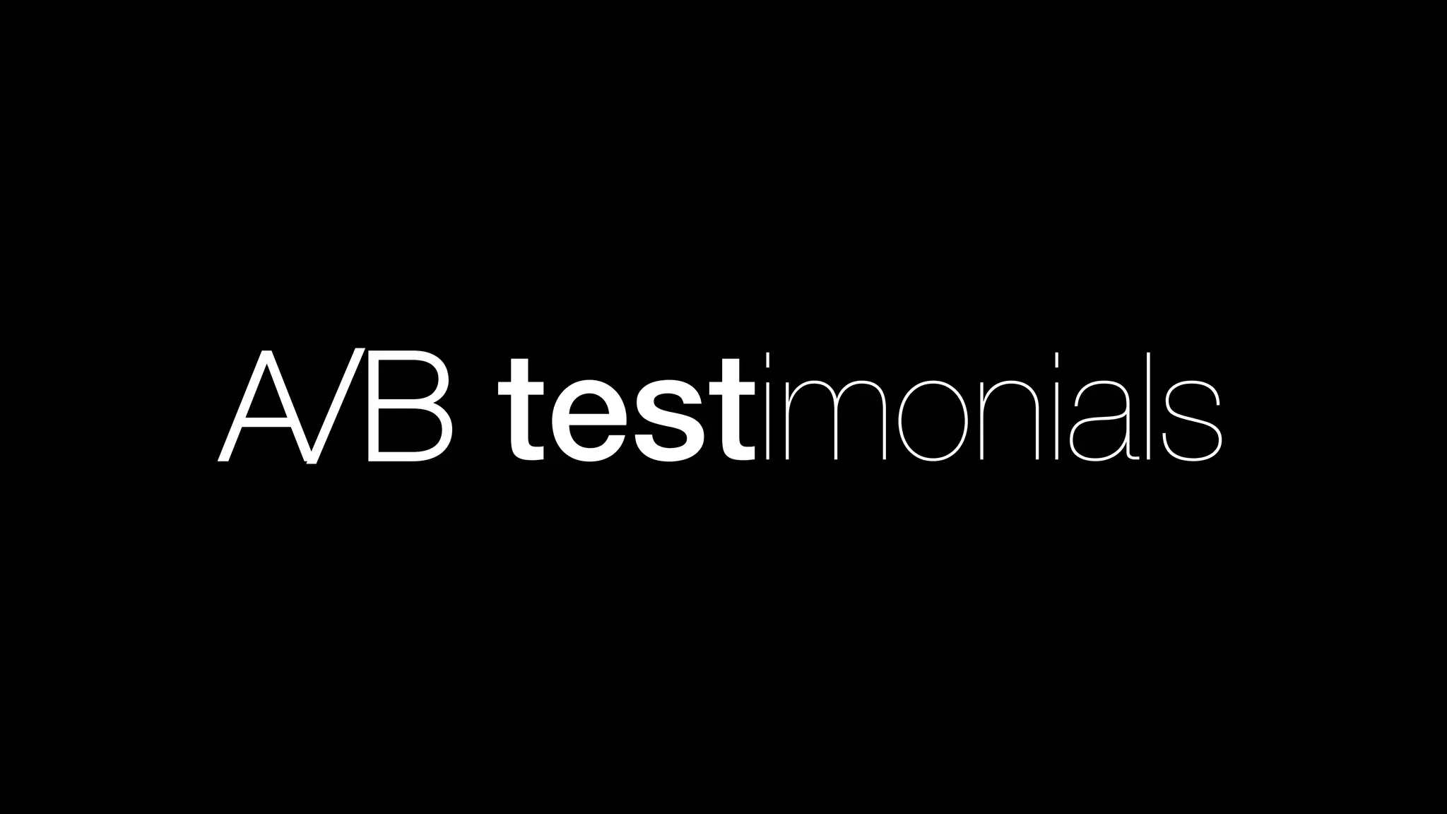 A/B testimonials
 