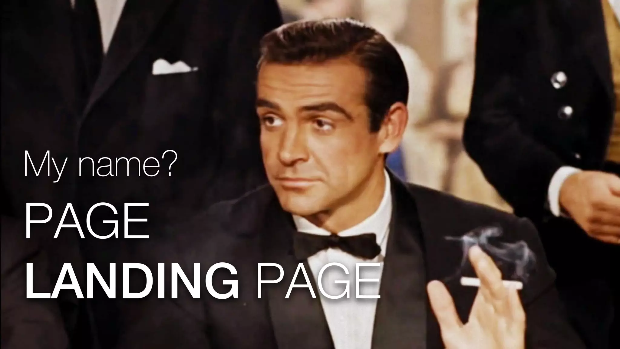 My name?
PAGE
LANDING PAGE
 