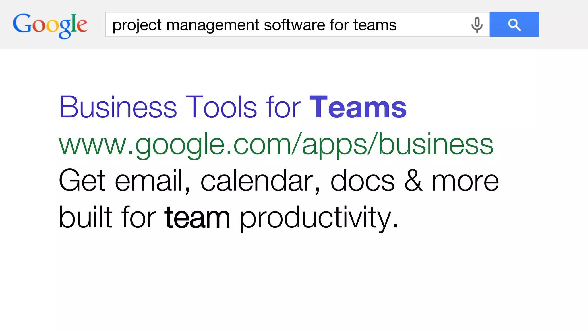 project management software for teams
Business Tools for Teams
www.google.com/apps/business
Get email, calendar, docs & more
built for team productivity.
 