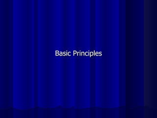 Basic Principles 