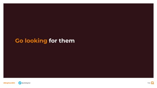 106
#BrightonSEO @olidigital
Go looking for them
 