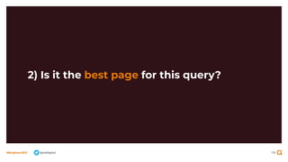 118
#BrightonSEO @olidigital
2) Is it the best page for this query?
 