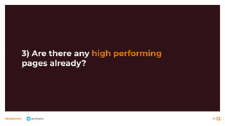 119
#BrightonSEO @olidigital
3) Are there any high performing
pages already?
 