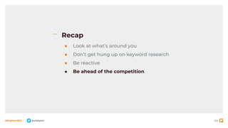 134
#BrightonSEO @olidigital
Recap
● Look at what’s around you
● Don’t get hung up on keyword research
● Be reactive
● Be ahead of the competition
 