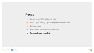 135
#BrightonSEO @olidigital
Recap
● Look at what’s around you
● Don’t get hung up on keyword research
● Be reactive
● Be ahead of the competition
● See quicker results
 