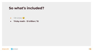 3
#BrightonSEO @olidigital
So what’s included?
● 138 slides 😅
● Tricky math - 13 trillion / 15
 