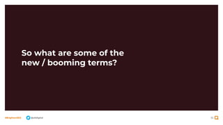 35
#BrightonSEO @olidigital
So what are some of the
new / booming terms?
 