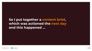50
#BrightonSEO @olidigital
So I put together a content brief,
which was actioned the next day
and this happened ...
 