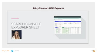 92
#BrightonSEO @olidigital
bit.ly/Hannah-GSC-Explorer
 