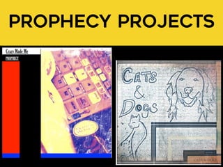 Prophecy Projects
 