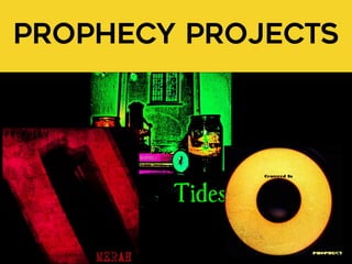 Prophecy Projects
 