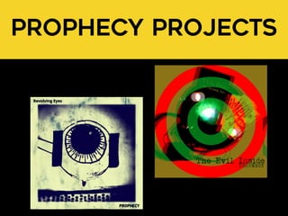 Prophecy Projects
 