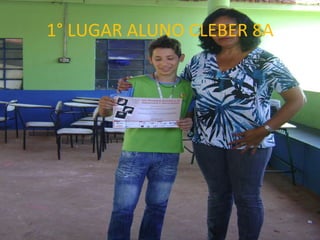 1° LUGAR ALUNO CLEBER 8A 