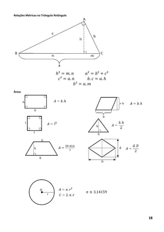 Relações Métricas no Triângulo Retângulo 
² ² ² ² 
² ² 
Áreas 
18 휋≅  