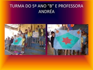 TURMA DO 5º ANO “B” E PROFESSORA
            ANDRÉA
 