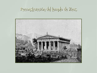 Reconstrucción del templo de Zeus
 