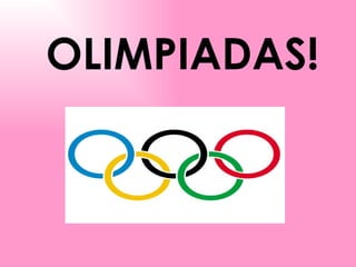 OLIMPIADAS! 