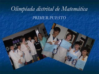 Olimpíada distrital de Matemática PRIMER PUESTO 