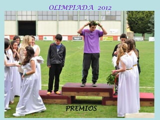 OLIMPIADA 2012
PREMIOS
 