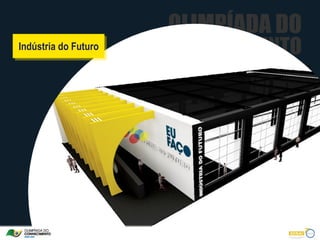 OLIMPÍADA DO
Indústria do Futuro   CONHECIMENTO
 