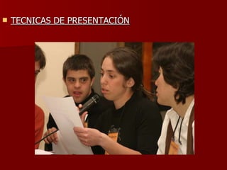 TECNICAS DE PRESENTACIÓN 