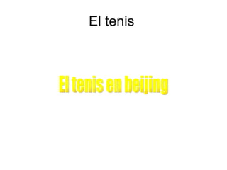 El tenis  El tenis en beijing 