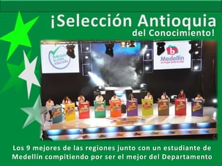 del Conocimiento!




Los 9 mejores de las regiones junto con un estudiante de
Medellín compitiendo por ser el mejor del Departamento
 