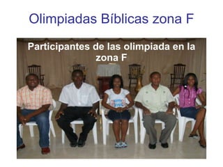 Olimpiadas Bíblicas zona F Participantes de las olimpiada en la zona F 
