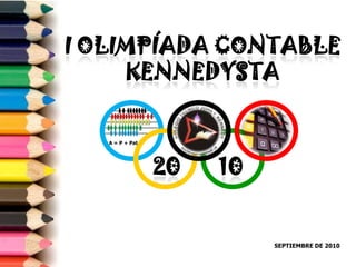 I Olimpíada Contable Kennedysta A = P + Pat 20 10 SEPTIEMBRE DE 2010 