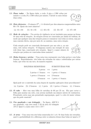 Nível 3

119. Duas rodas – Na ﬁgura dada, a roda A gira a 1 200 voltas por                                                              ..
                                                                                                                           .....
                                                                                                                        ....... .
                                                                                                                      ..... ............
                                                                                                                    .......................
                                                                                                                   .........                             .......
                                                                                                                                                          ...
                                                                                                                                                       ..........
                                                                                                                 .. ..
                                                                                                                       .                 ...        ............. ..
                                                                                                                                           .. ....... .........  .
     minuto e a roda B a 1 500 voltas por minuto. Calcule os raios dessas                                       .. ..
                                                                                                               . ..
                                                                                                               . ..
                                                                                                              . ..
                                                                                                                
                                                                                                                                            .. .....
                                                                                                                                              ..
                                                                                                                                              ...
                                                                                                                                                                 .. .
                                                                                                                                                                  .. .
                                                                                                                                                                                                   W
                                                                                                                                          A                                                    B
                                                                                                              ..                              ..                   ..
                                                                                                                                                                    ..
                                                                                                                                                                    ..
                                                                                                              ..
                                                                                                              ..                               .
                                                                                                                                               .
                                                                                                                                               ..                    ..
                                                                                                                                                                     ..
                                                                                                                                                                     .
                                                                                                              ...                              .                     ..
                                                                                                                                                                     .
     duas rodas.
                                                                                                                ..                              .
                                                                                                                                               ..
                                                                                                                ..
                                                                                                                ..
                                                                                                                ..
                                                                                                                .                             ...
                                                                                                                                               .
                                                                                                                                              . ..                 ..
                                                                                                                                                                     .
                                                                                                                                                                     .
                                                                                                                                                                     .
                                                                                                                                                                    ..
                                                                                                                                                                     .
                                                                                                                ....
                                                                                                                .
                                                                                                                . ...                        .. ....
                                                                                                                                            .. ......            .. .
                                                                                                                                                                 .. ..
                                                                                                                .
                                                                                                                . ........ .........
                                                                                                                .
                                                                                                                . .....                 ...
                                                                                                                                           .         ............ .
                                                                                                                                                    ............. .  .
                                                                                                                                                                     .

                                                                                                                                                                                              -
                                                                                                                .
                                                                                                                .
                                                                                                                .          .............
                                                                                                                              .....                                  .
                                                                                                                                                                     .
                                                                                                                                                                     .
                                                                                                                .
                                                                                                                .
                                                                                                                .                                                    .
                                                                                                                                                                     .
                                                                                                                                                                     .
                                                                                                                .                                                    .
                                                                                                                                                                     9 cm
120. Dois divisores – O número 248 − 1 é divisível por dois números compreendidos entre
     60 e 70. Quais são esses números?
      (a) 61 e 63      (b) 61 e 65      (c) 63 e 65       (d) 63 e 67                      (e) 67 e 69

121. Rede de estações – Um serviço de vigilância vai ser instalado num parque na forma
     de uma rede de estações. As estações devem ser conectadas por linhas de telefone, de
     modo que qualquer uma das estações possa se comunicar com todas as outras, seja por
     uma conexão direta, seja por meio de, no máximo, uma outra estação.
                                                                                                                                                         ........
                                                                                                                                                            ....
                                                                                                                                                         ... ...
     Cada estação pode ser conectada diretamente por um cabo a, no má-
                                                                                                                                                        .
                                                                                                                                                        .
                                                                                                                                                        .         .
                                                                                                                                                                  .
                                                                                                                                                                  .
                                                                                                                                                        .. ..
                                                                                                                                                         .. ...
                                                                                                                                                         .. .
                                                                                                                                                  ..
                                                                                                                                                 .. ..... .....
                                                                                                                                                    ..... .....
                                                                                                                                                              .
                                                                                                                                           .....
                                                                                                                                          .....               .
     ximo, três outras estações. O diagrama mostra um exemplo de uma
                                                                                                                                                              .
                                                                                                                                     .....
                                                                                                                                      ....                     .
                                                                                                                                                               .
                                                                                                                                 ..... ........ . ........
                                                                                                                             . .....
                                                                                                                         .........              .....          . .....
                                                                                                                        .... ....
                                                                                                                        .                   ... .. .... ..
                                                                                                                                                        . ..
                                                                                                                                  .......... ........... .      .          .
                                                                                                                        .
                                                                                                                        ... .............. ............. ...
                                                                                                                                  .
                                                                                                                                  .
                                                                                                                        .                     . .. .. .
                                                                                                                                             .. ..               ..        .

     rede desse tipo, conectando sete estações. Qual é o maior número de
                                                                                                                         .........
                                                                                                                           ....                    . .............
                                                                                                                                                .... .............. . .
                                                                                                                             .
                                                                                                                             .
                                                                                                                             .                     .
                                                                                                                                                   . ....... . .
                                                                                                                                                   ....... . .
                                                                                                                             .                     .              . .
                                                                                                                             .
                                                                                                                             .
                                                                                                                             .               .......
                                                                                                                                            ......
                                                                                                                                       .... ..
                                                                                                                             . ........ .
                                                                                                                             .
                                                                                                                                                   .
                                                                                                                                                   .              . .
                                                                                                                                                                  . .
                                                                                                                                                                   . . .
                                                                                                                                                                   . ....
                                                                                                                            ... ...... ........
                                                                                                                         .........              . ..                ..
                                                                                                                                                                       .
                                                                                                                                                                   ......
     estações que podem ser conectadas dessa maneira?                                                                   ... ...
                                                                                                                        .
                                                                                                                        ..........
                                                                                                                           ....
                                                                                                                                  .
                                                                                                                                  .
                                                                                                                                  .
                                                                                                                                             .. . .
                                                                                                                        . ............ ............ ..
                                                                                                                                             .
                                                                                                                                             ..........
                                                                                                                                                ....
                                                                                                                                                        .
                                                                                                                        ... .............. .............. ...
                                                                                                                                                        .
                                                                                                                                                                  .
                                                                                                                                                                  .
                                                                                                                                                                   ... ... .
                                                                                                                                                                           .
                                                                                                                                                                   .........
                                                                                                                                                                     ....
                                                                                                                                                                            .




122. Bolas brancas e pretas – Uma caixa tem exatamente cem bolas pretas e cem bolas
     brancas. Repetidamente, três bolas são retiradas da caixa e substituídas por outras
     bolas, que estão em um saco, da maneira seguinte.

                    BOLINHAS REMOVIDAS                  SUBSTITUÍDAS POR
                                      3 pretas   =⇒ 1 preta
                           2 pretas e 1 branca   =⇒ 1 preta e 1 branca
                           1 preta e 2 brancas   =⇒ 2 brancas
                                     3 brancas   =⇒ 1 preta e 1 branca

     Qual pode ser o conteúdo da caixa depois de seguidas aplicações desse procedimento?
     (a) 2 pretas    (b) 2 brancas    (c) 1 preta     (d) 1 preta e 1 branca                              (e) 1 branca.

123. O cubo – Alice tem uma folha de cartolina de 60 por 25 cm. Ela quer cortar a
     folha para montar um cubo, com arestas medindo um número inteiro de centímetros.
     Permitindo cortes mas não permitindo superposição, qual é o cubo de maior volume
     que ela pode construir?

124. Um quadrado e um triângulo – Na ﬁgura, ABCD é                                                                                                                  X
                                                                                                                                                                   ...
                                                                                                                                                                  ....
                                                                                                                                                         ..... ..
                                                                                                                                                        ..... .
     um quadrado, cuja área mede 7/32 da área do triângulo                                                  A..............................................................................B
                                                                                                             ....
                                                                                                           ...
                                                                                                          ... ...
                                                                                                                                        . ..
                                                                                                            .....
                                                                                                           .....    .
                                                                                                                    .                   ..
     XY Z. Qual é a razão entre XA e XY ?                                                              .....        .                   .
                                                                                                      .....         .
                                                                                                                    .                   . ...
                                                                                                                                        .
                                                                                                                                        . ..
                                                                                                  .....
                                                                                                 .....
                                                                                                                    .
                                                                                                                    .
                                                                                                                    .                   .
                                                                                                                                        .
                                                                                             .....
                                                                                            .....                   .
                                                                                                                    .
                                                                                                                    .                   . .
                                                                                                                                        . ..
                                                                                                                                        .
                                                                                     ..
                                                                                     .. .....
                                                                                       .....                        .
                                                                                                                    .
                                                                                                                    .
                                                                                                                    .
                                                                                                                                        .
                                                                                                                                        .
                                                                                                                                        .
                                                                                                                                        .
                                                                                                                                                ..
                                                                                                                                                 ..
                                                                             ...
                                                                              .......
                                                                                .....                               .
                                                                                                                    .
                                                                                                                    .
                                                                                                                    .
                                                                                                                                        .
                                                                                                                                        .
                                                                                                                                        .
                                                                                                                                        .         ..
                                                                                                                                                   .
                                                                     Y  ............................................................................
                                                                                                                    .                   .
                                                                         ............................................................................
                                                                           ..
                                                                            ..                                      .                   .           .
                                                                                                                                                                                               Z
                                                                                                                     D                                               C

125. A urna – Uma urna tem seis bolas numeradas de 1 a 6. Se duas bolas são extraídas,
     qual é a probabilidade de a diferença entre os números dessas duas bolas ser igual a 1?


88                                    OBMEP 2010
 