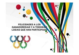 FELICIDADES A LOS
GANADORES/AS Y A TODOS/AS
LOS/AS QUE HAN PARTICIPADO
 