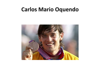 Carlos Mario Oquendo
 