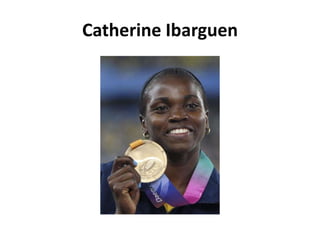Catherine Ibarguen
 