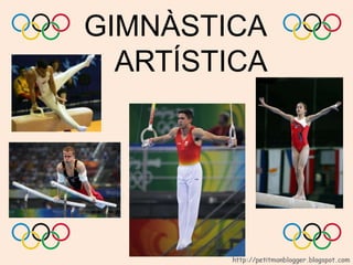 GIMNÀSTICA
ARTÍSTICA
 