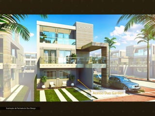 Acesso Duo Garden
 