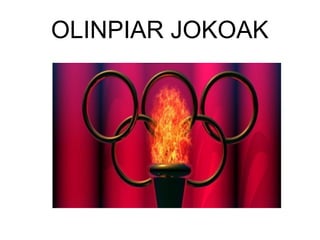 OLINPIAR JOKOAK
 