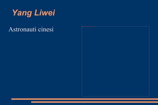 Yang Liwei Astronauti cinesi 