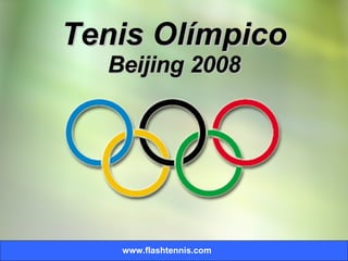 www.flashtennis.com Tenis Olímpico Beijing 2008 