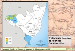 Tratamento Coletivo
                                                                     de Filariose
                                                                     Outubro-2009

Tratamento Coletivo de Filariose no município de Olinda, outubro de 2009.
 