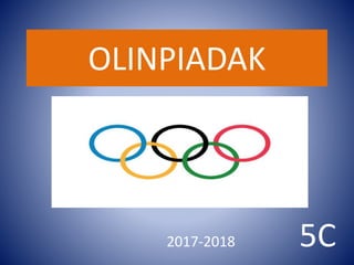 OLINPIADAK
2017-2018 5C
 