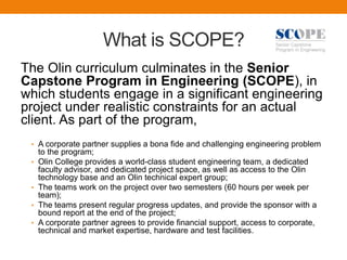An emphasis on undergraduate teaching and learning in a small, supportive communityA curricular representation of Olin Engineers