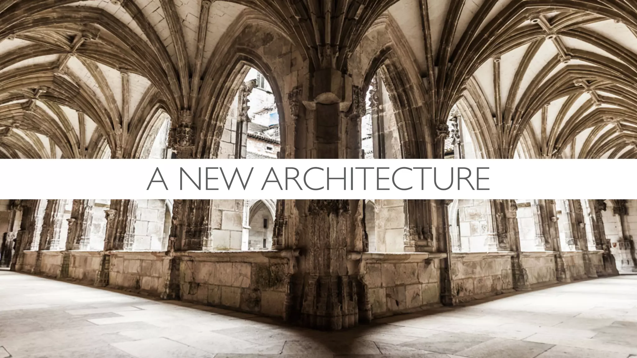 A NEW ARCHITECTURE
 
