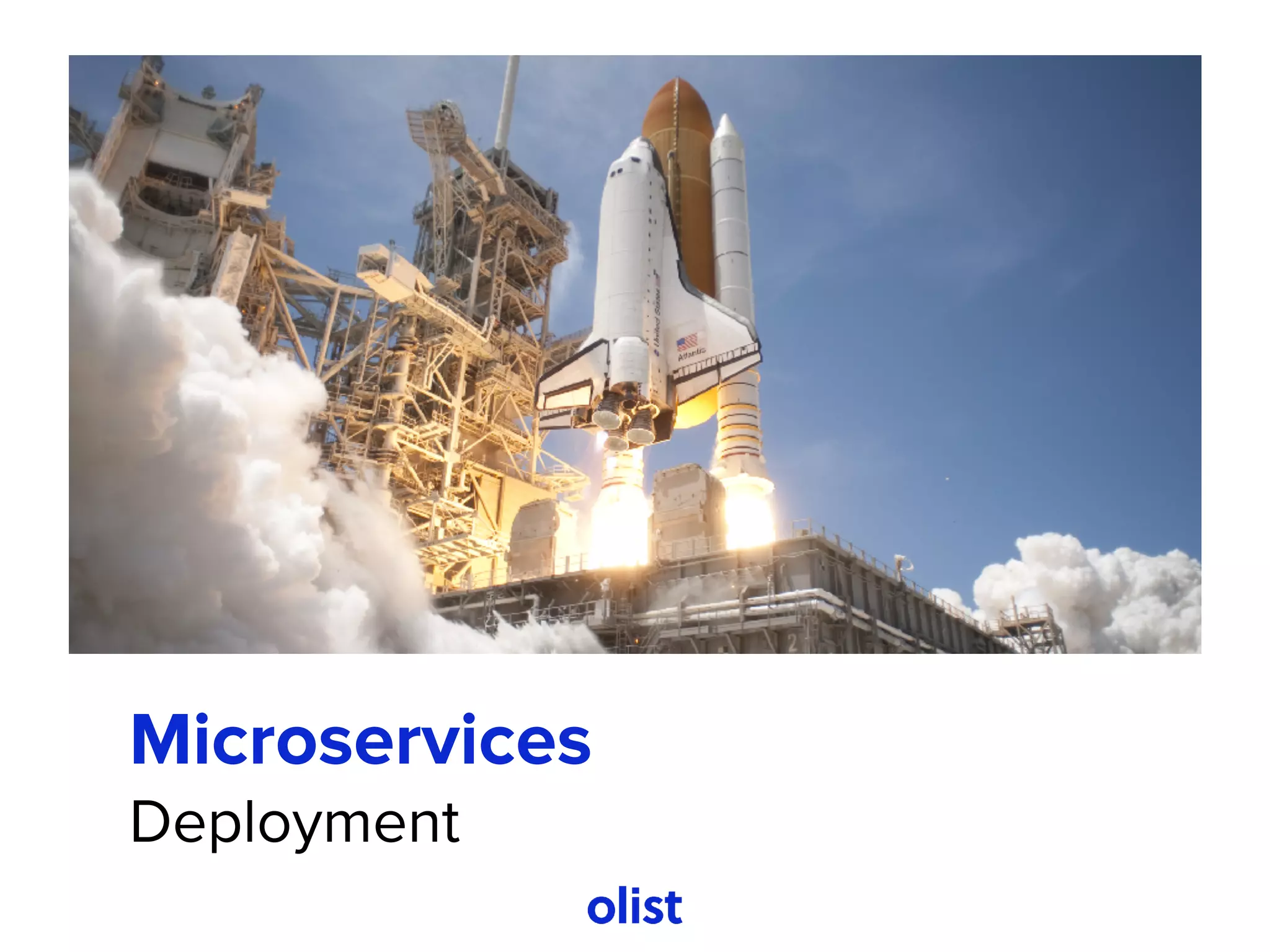 Microservices
Deployment
 