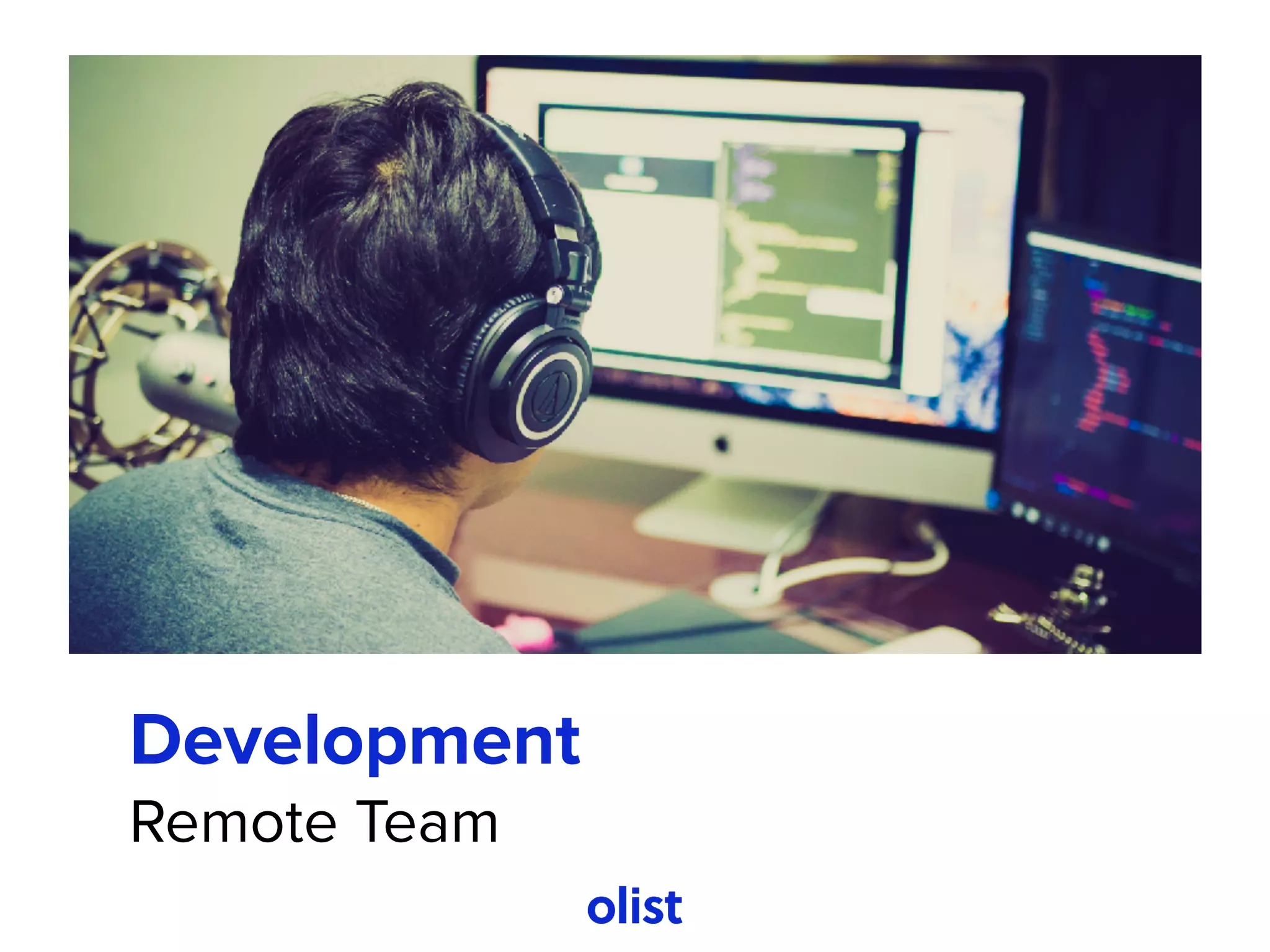 Development
Remote Team
 