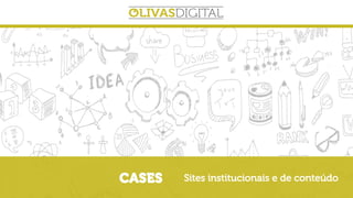 CASES Sites institucionais e de conteúdo
 