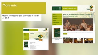 Monsanto
Hotsite promocional para convenção de vendas
de 2014
 