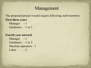 <ul><li>The proposed project would require following staff members </li></ul><ul><li>First three years </li></ul><ul><ul><...