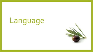 Language
 