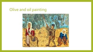 Olive and oil painting
 